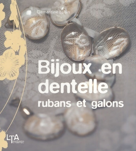 Livrenpoche : Bijoux en dentelle. Rubans et galons - Clémentine Lubin - Livre