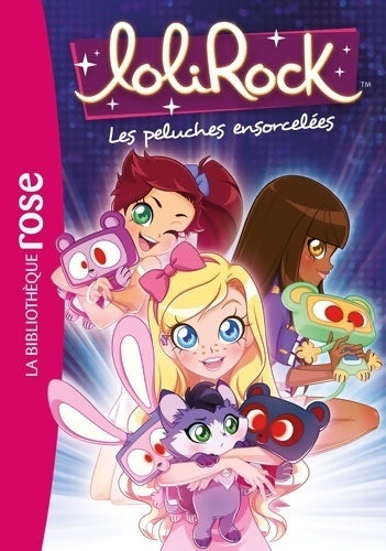 Livrenpoche : Lolirock Tome V : Les peluches ensorcelées - Collectif - Livre