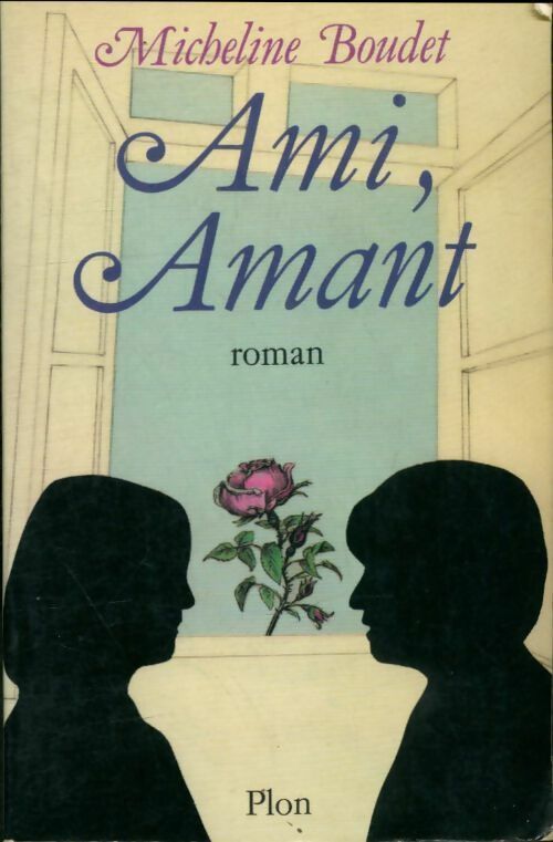 Livrenpoche : Ami, amant ou le jeu de l'amour dans les hasards de l'amitié - Micheline Boudet - Livre