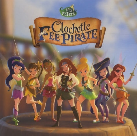 Livrenpoche : Clochette et la fée pirate - Disney - Livre