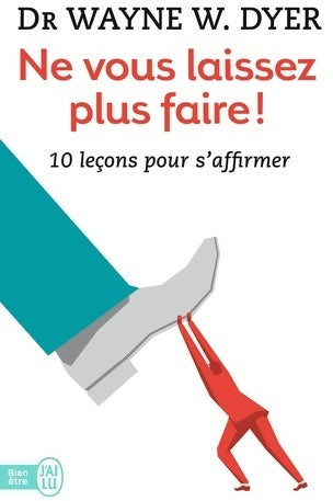 Livrenpoche : Ne vous laissez plus faire - Wayne W. Dyer - Livre