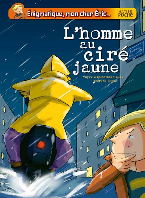 Livrenpoche : Enigmatique, mon cher Eric : L'homme au ciré jaune - Sylvie De Mathuisieulx - Livre
