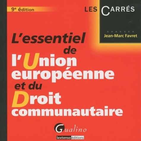L'essentiel de l'Union européenne - Jean-Marc Favret -  Les carrés - Livre