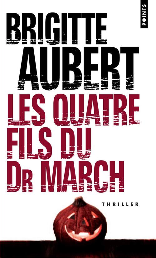 Les quatre fils du Docteur March - Brigitte Aubert - Livre