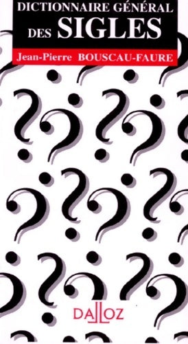 Livrenpoche : Dictionnaire général des sigles - Jean-Pierre Bouscau-Faure - Livre