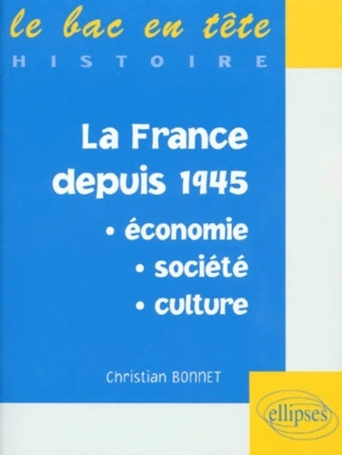 Livrenpoche : La France depuis 1945. Économie, société, culture - Christian Bonnet - Livre
