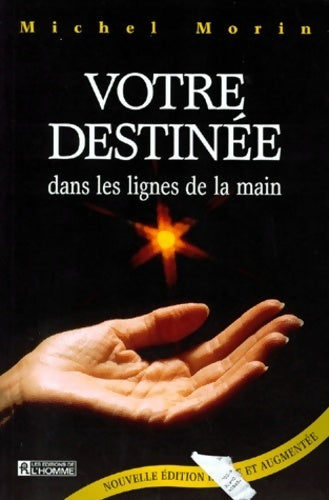 Votre destinée dans les lignes de la main - Michel Morin - Livre