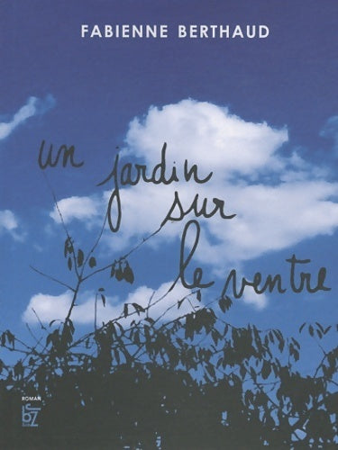 Livrenpoche : Un jardin sur le ventre - Fabienne Berthaud - Livre