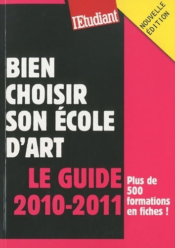 Livrenpoche : Bien choisir son école d'art. Le guide 2010-2011 - Céline Manceau - Livre
