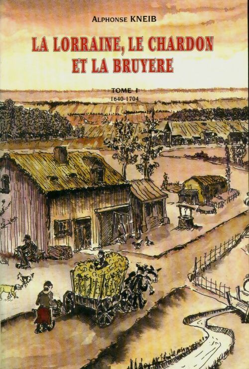 Livrenpoche : La Lorraine le charbon et la bruyère : 1640 à 1704 - Alphonse Kneib - Livre