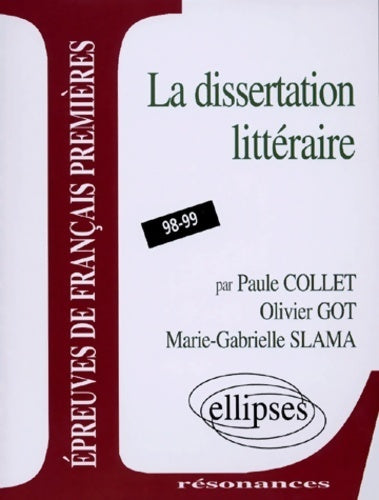 La dissertation littéraire 98-99 - Paule Collet -  Résonances - Livre