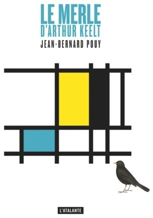 Livrenpoche : Le merle d'Arthur Keelt - Jean-Bernard Pouy - Livre