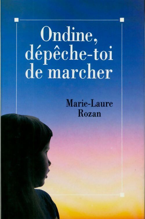 Livrenpoche : Ondine, dépêche-toi de marcher - Jean-Michel Rozan - Livre