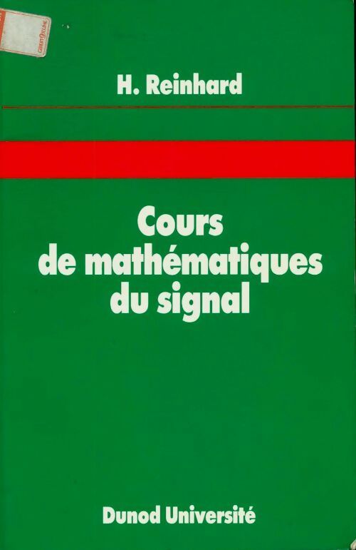 Livrenpoche : Cours de mathématiques du signal - H. Reinhard - Livre