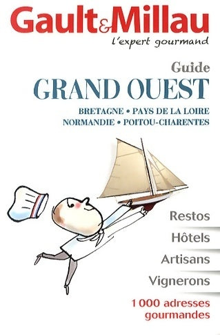 Livrenpoche : Guide Gault & Millau Grand Ouest : Bretagne, pays de la Loire, Normandie - Gault, millau - Livre