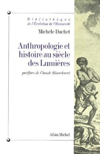 Anthropologie et histoire au siècle des lumières - Michèle Duchet - Livre