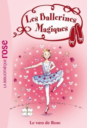 Livrenpoche : Les ballerines magiques Tome XII : Le voeu de rose - Darcey Bussell - Livre