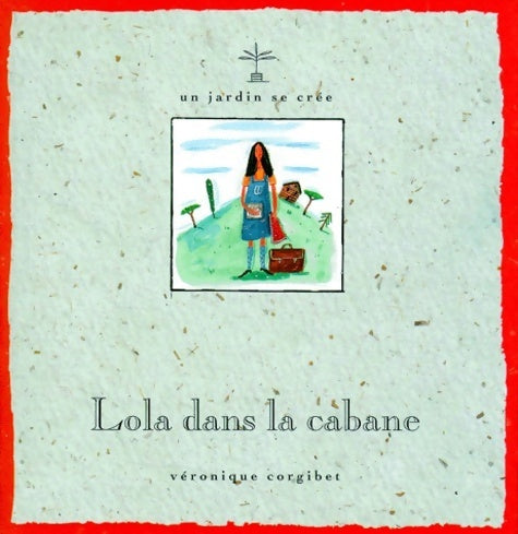 Livrenpoche : Lola dans la cabane - Véronique Corgibet - Livre