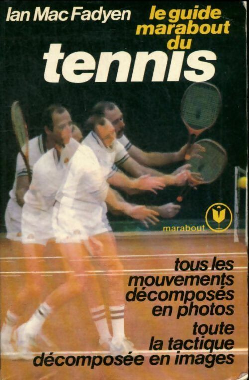 Livrenpoche : Le guide marabout du tennis - Ian Macfadyen - Livre