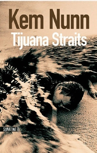 Livrenpoche : Tijuana Straits - Kem Nunn - Livre