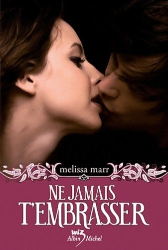 Livrenpoche : Ne jamais t'embrasser - Melissa Marr - Livre