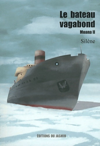 Livrenpoche : Moana Tome II : Le bateau vagabond - Silène - Livre