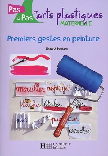 Livrenpoche : Premiers gestes en peinture : Cycle 1 - Elisabeth Doumenc - Livre