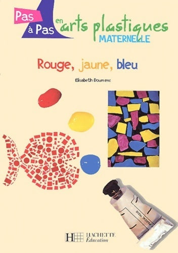 Livrenpoche : Rouge, jaune, bleu - Elisabeth Doumenc - Livre