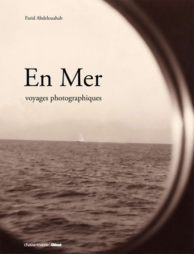 Livrenpoche : En mer. Voyages photographiques - Farid Abdelouahab - Livre