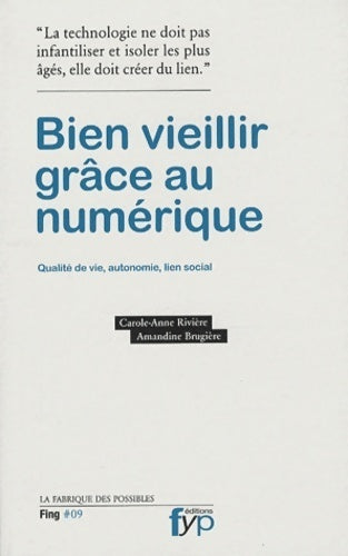 Livrenpoche : Bien vieillir grâce au numérique. Autonomie, qualité de vie, lien social - Anne Carole Rivière - Livre
