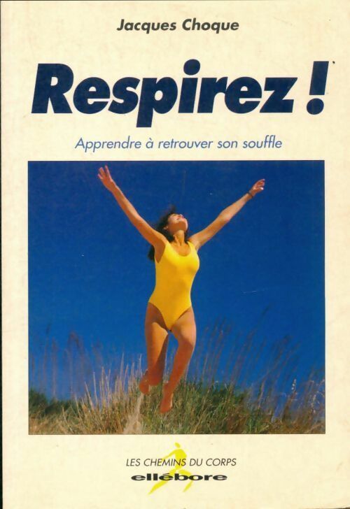 Livrenpoche : Respirez ! Apprendre à retrouver son souffle - Jacques Choque - Livre