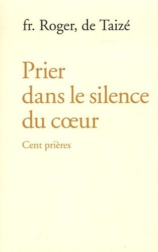 Livrenpoche : Prier dans le silence du coeur - Roger Taizé - Livre