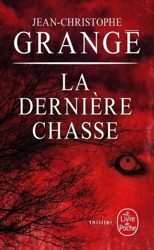 Livrenpoche : La dernière chasse - Jean-Christophe Grangé - Livre
