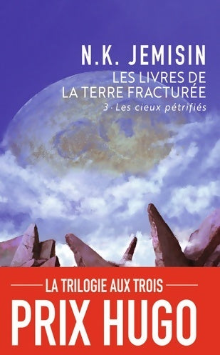 Les livres de la terre fracturée Tome III : Les cieux pétrifiés - N.K. Jemisin - Livre