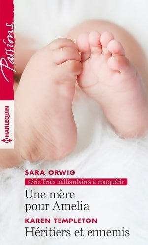 Livrenpoche : Une mère pour Amelia / Héritiers et ennemis - Sara Orwig - Livre