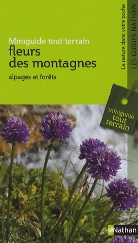 Livrenpoche : Fleurs des montagnes. Alpages et forêts - Collectif - Livre