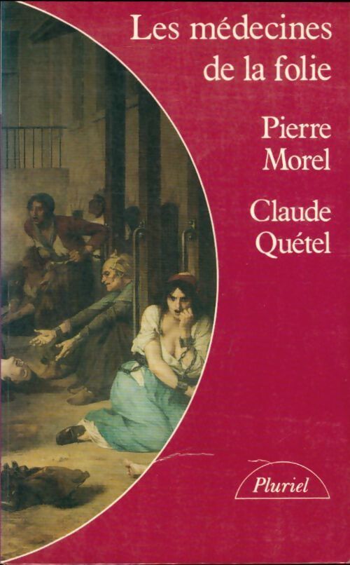 Les médecines de la folie - Pierre Morel - Livre