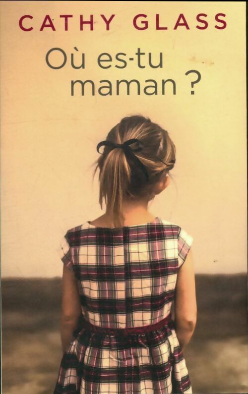 Livrenpoche : Où es-tu maman ? - Cathy Glass - Livre
