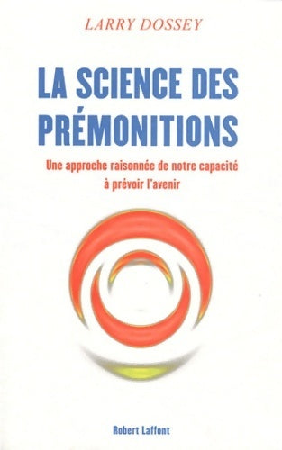 Livrenpoche : La science des prémonitions - Larry Dossey - Livre