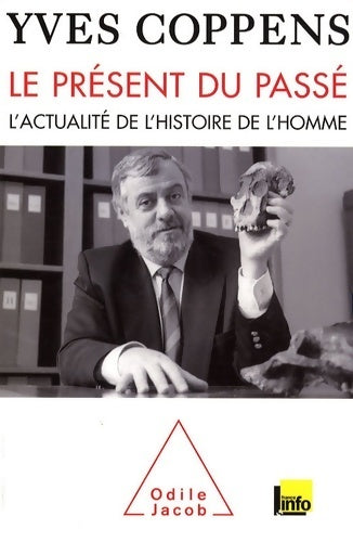 Livrenpoche : Le présent du passé. L'actualité de l'histoire de l'homme - Yves Coppens - Livre