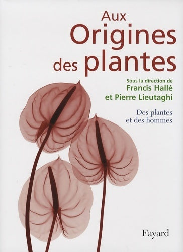 Livrenpoche : Aux origines des plantes Tome II : Des plantes et des hommes - Francis Hallé - Livre