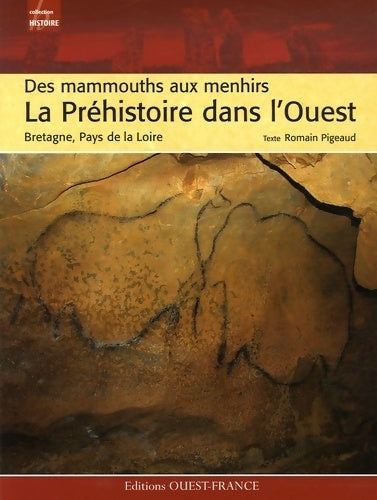Livrenpoche : La Préhistoire dans l'ouest : Des mammouths aux menhirs - Romain Pigeaud - Livre