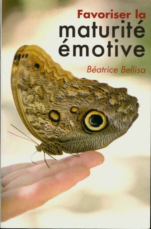 Livrenpoche : Favoriser la maturité émotive - Béatrice Bellisa - Livre