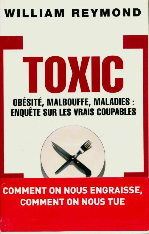 Toxic : Obésité, malbouffe, maladie. Enquête sur les vrais coupables - Norah Shariff -  Noyelles GF - Livre