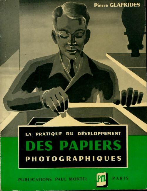 Livrenpoche : La pratique du développement des papiers photographiques - Pierre Glafkidès - Livre