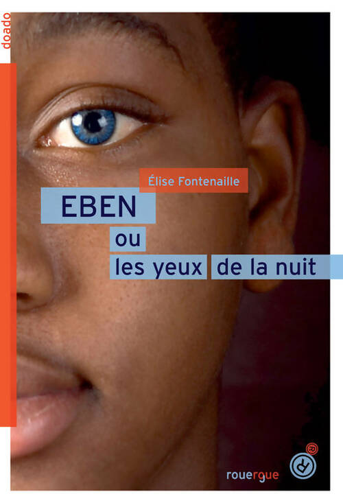 Livrenpoche : Eben ou les yeux de la nuit - Elise Fontenaille - Livre