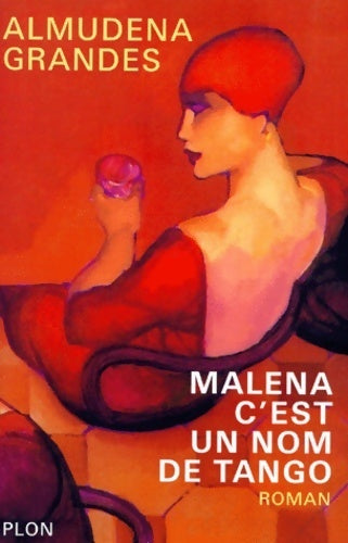 Livrenpoche : Malena est un nom de tango - Almudena Grandes - Livre