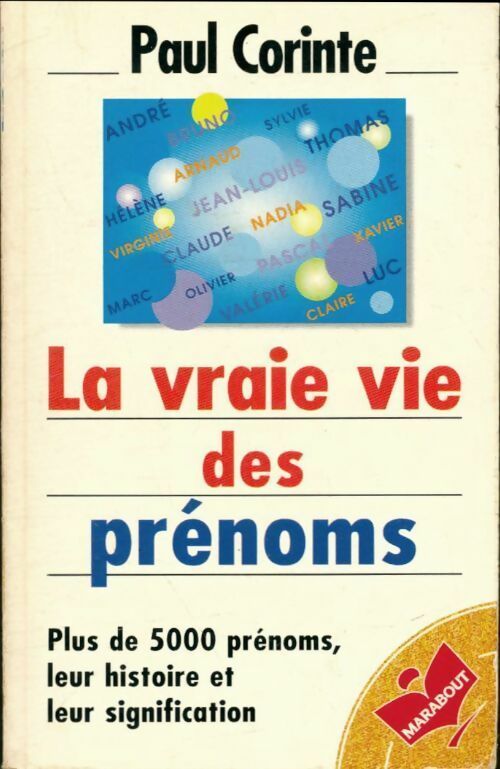 La vraie vie des prénoms - Paul Corinte ; P. Corinte -  Bibliothèque Marabout - Livre