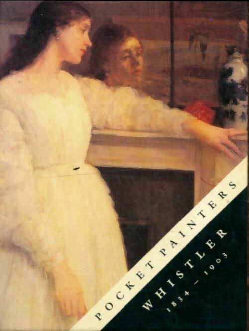 Livrenpoche : Whistler : 1834-1903 - Steve Dobell - Livre
