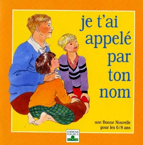 Je t'ai appelé par ton nom. Livre de l'enfant - Collectif - Livre